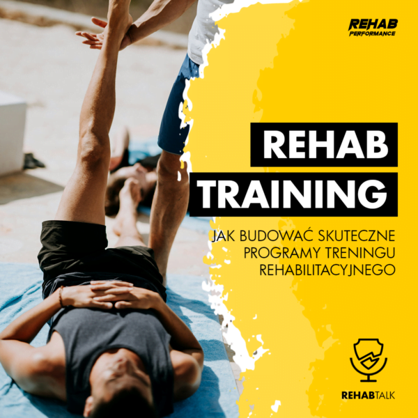 Jak budować skuteczne programy w treningu rehabilitacyjnym?