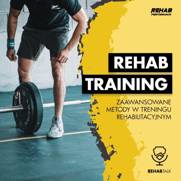 Rehab Training - zaawansowane metody w treningu rehabilitacyjnym