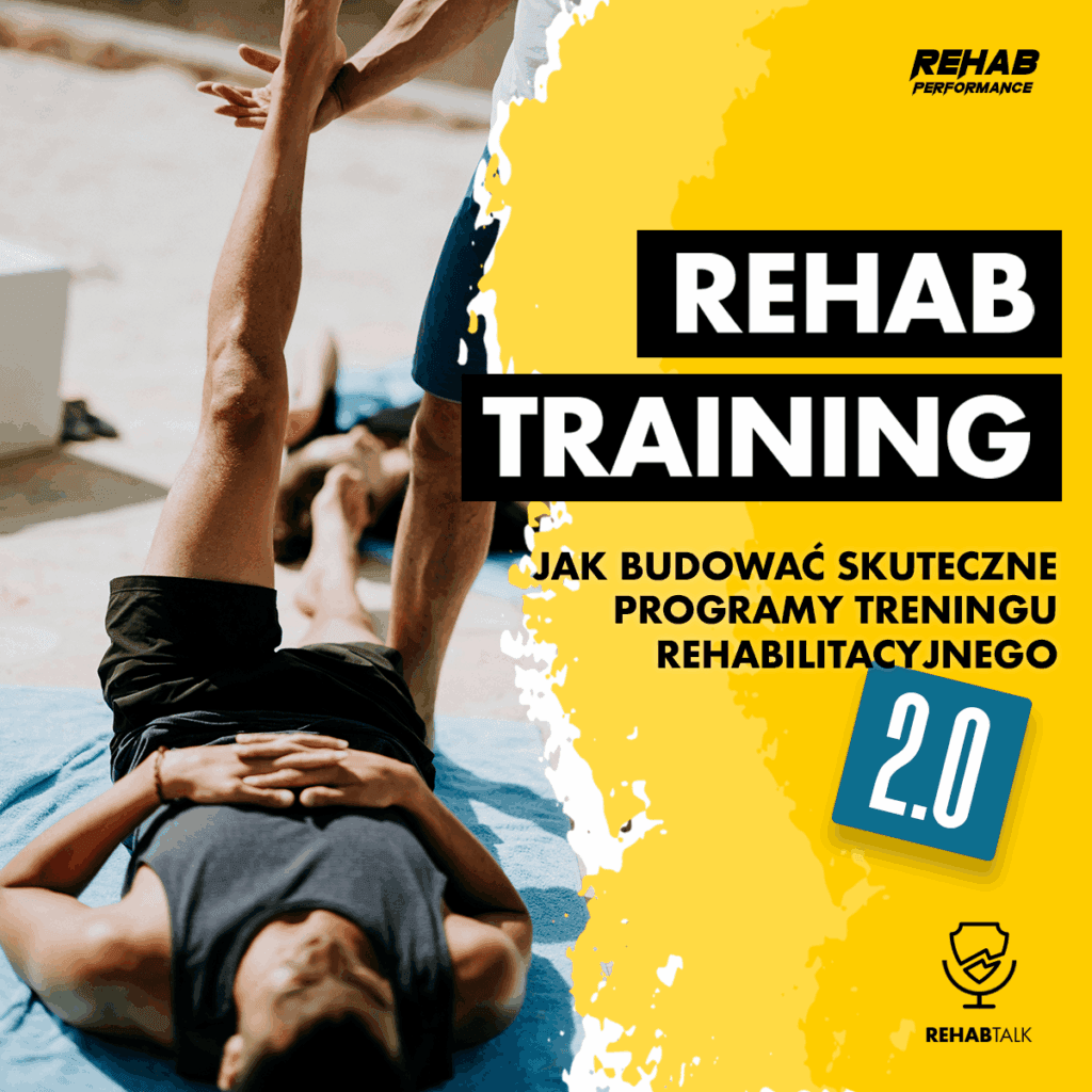 Jak budować programy treningu rehabilitacyjnego 2.0?