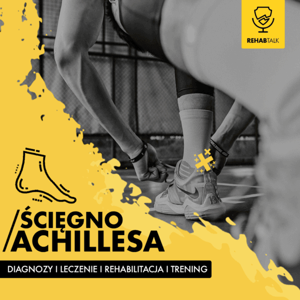 Ścięgno Achillesa - diagnostyka, leczenie, rehabilitacja i powrót do sportu