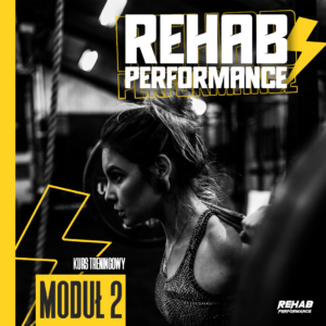Szkolenie stacjonarne: Rehab Performance – Kurs Treningowy (Moduł II) 13-14.06 WARSZAWA